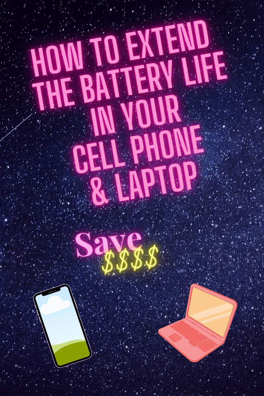 How to Extend the Battery Life in Your Cell Phone & Laptop in 2021